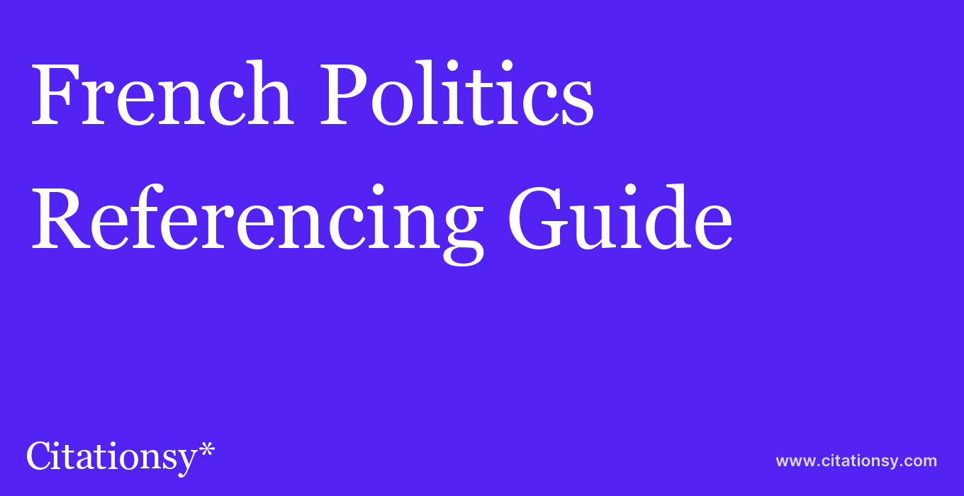 cite French Politics  — Referencing Guide